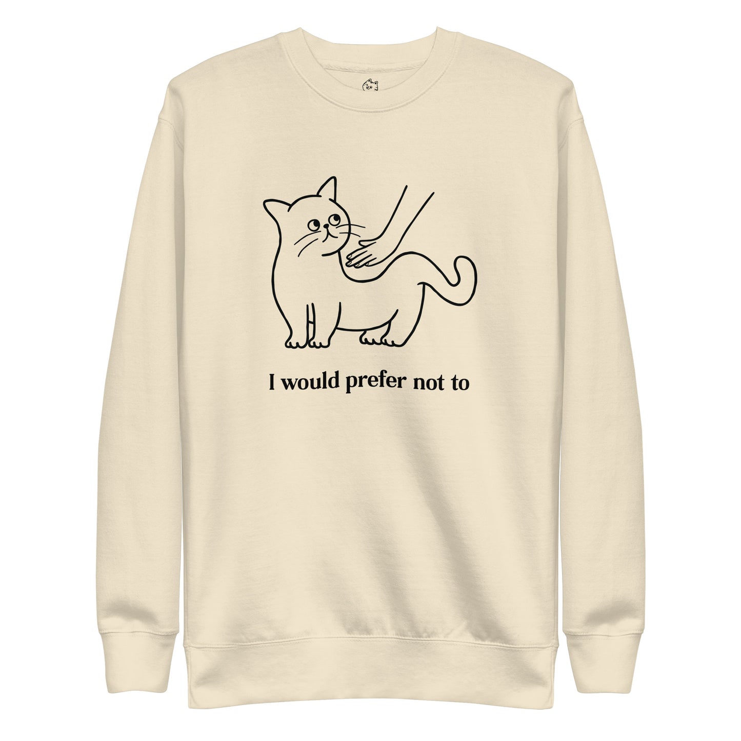 I Would Prefer Not To Premium Sweatshirt