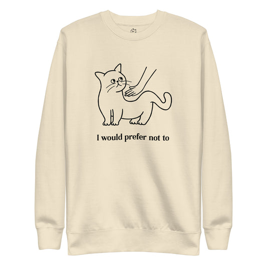 I Would Prefer Not To Premium Sweatshirt