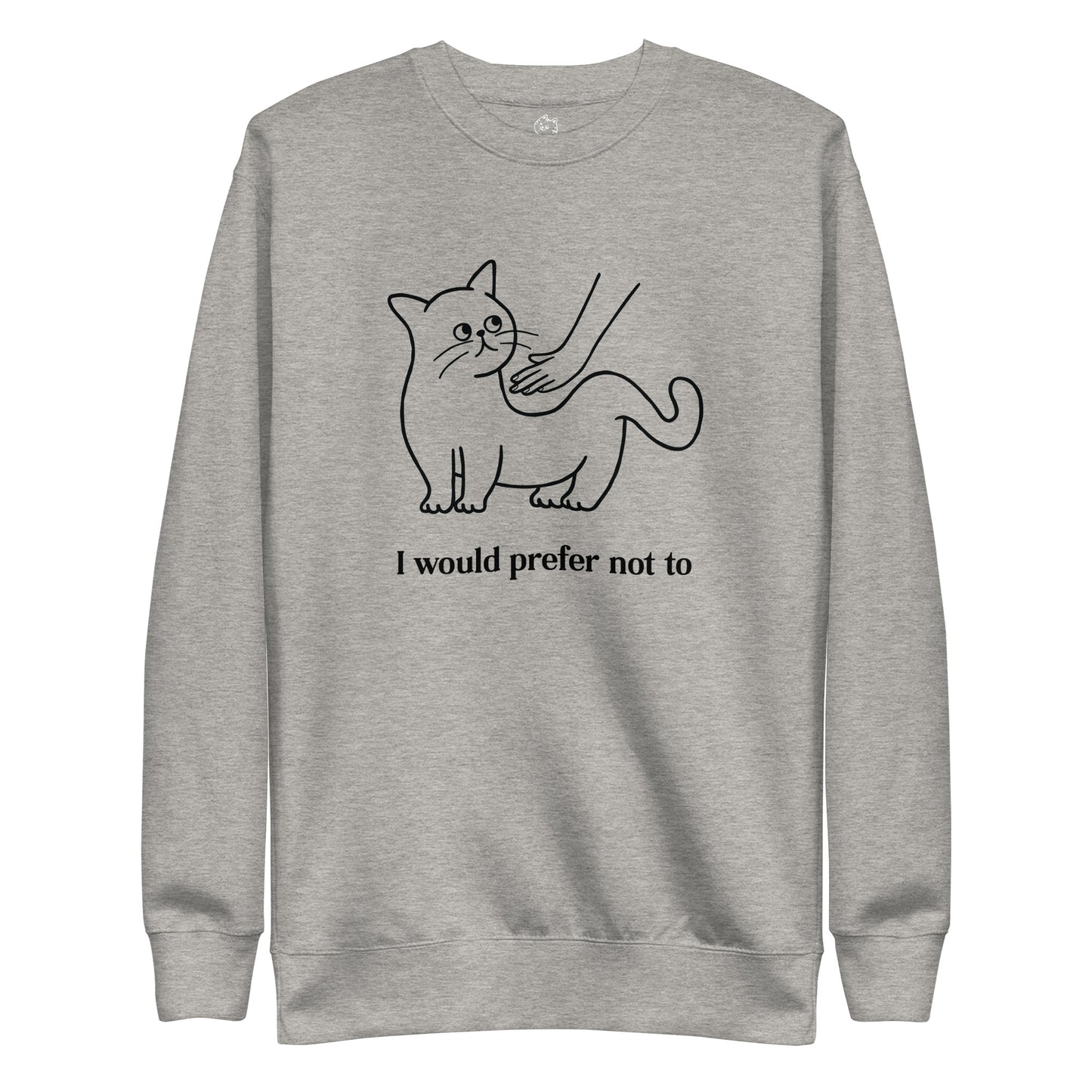 I Would Prefer Not To Premium Sweatshirt