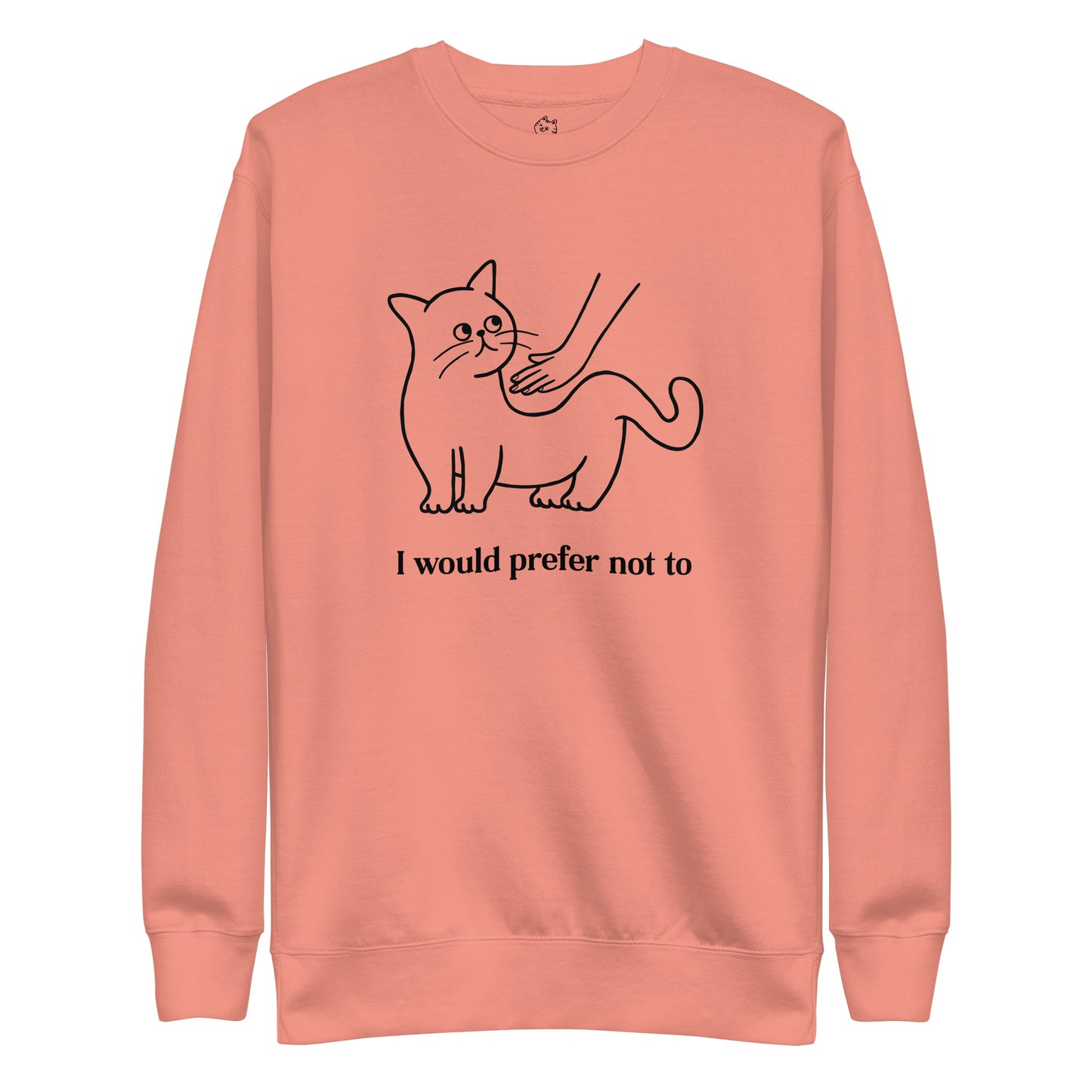 I Would Prefer Not To Premium Sweatshirt