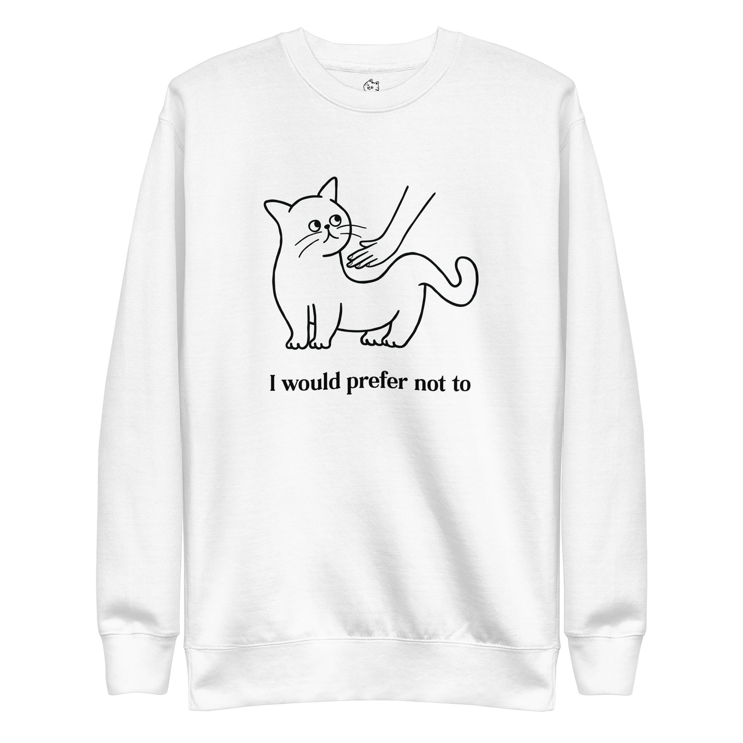 I Would Prefer Not To Premium Sweatshirt