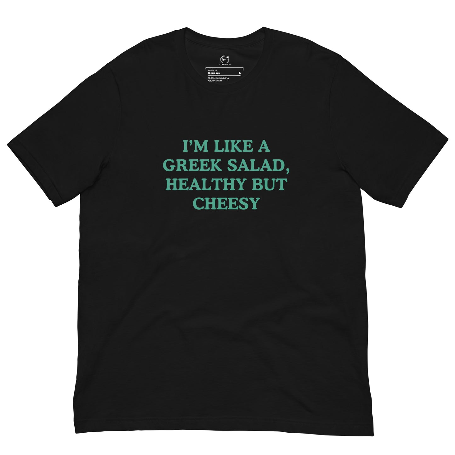 I'm Like A Greek Salad, Healthy But Cheesy T-Shirt