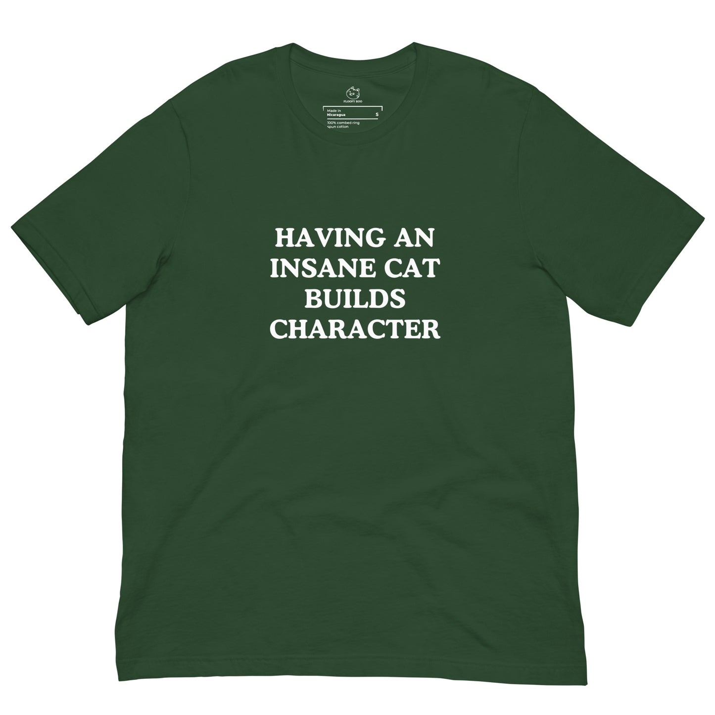 Having An Insane Cat Builds Character T-Shirt