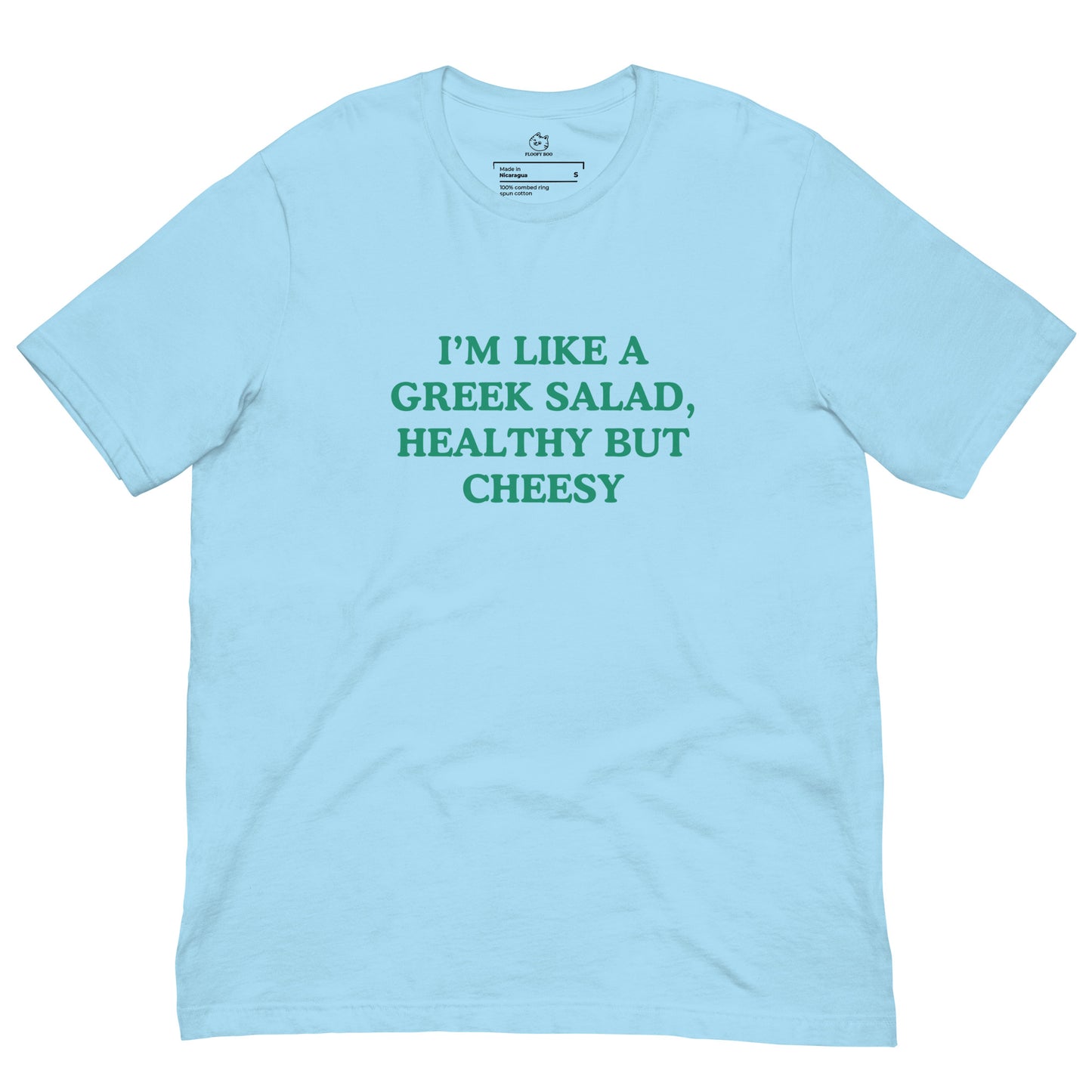 I'm Like A Greek Salad, Healthy But Cheesy T-Shirt