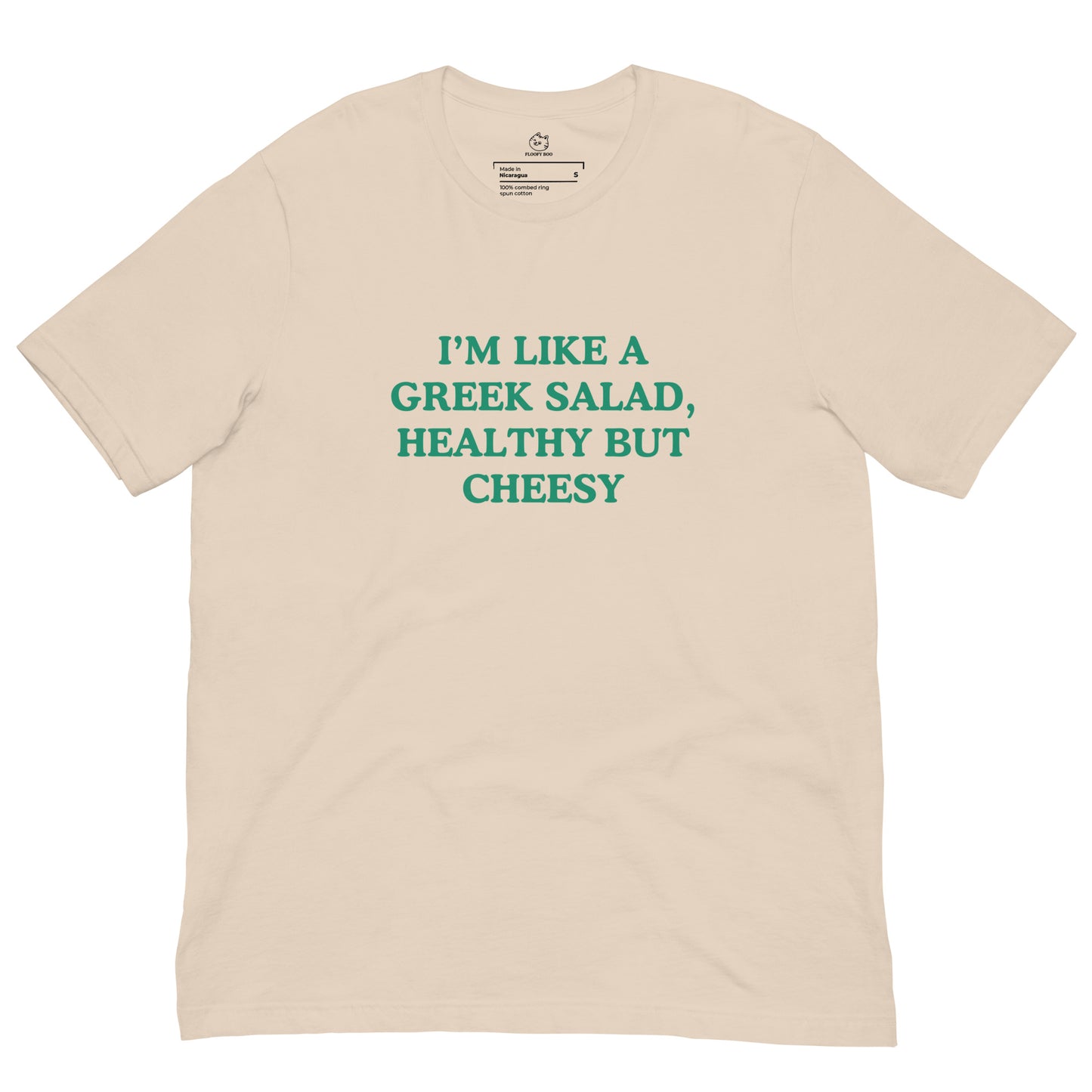 I'm Like A Greek Salad, Healthy But Cheesy T-Shirt