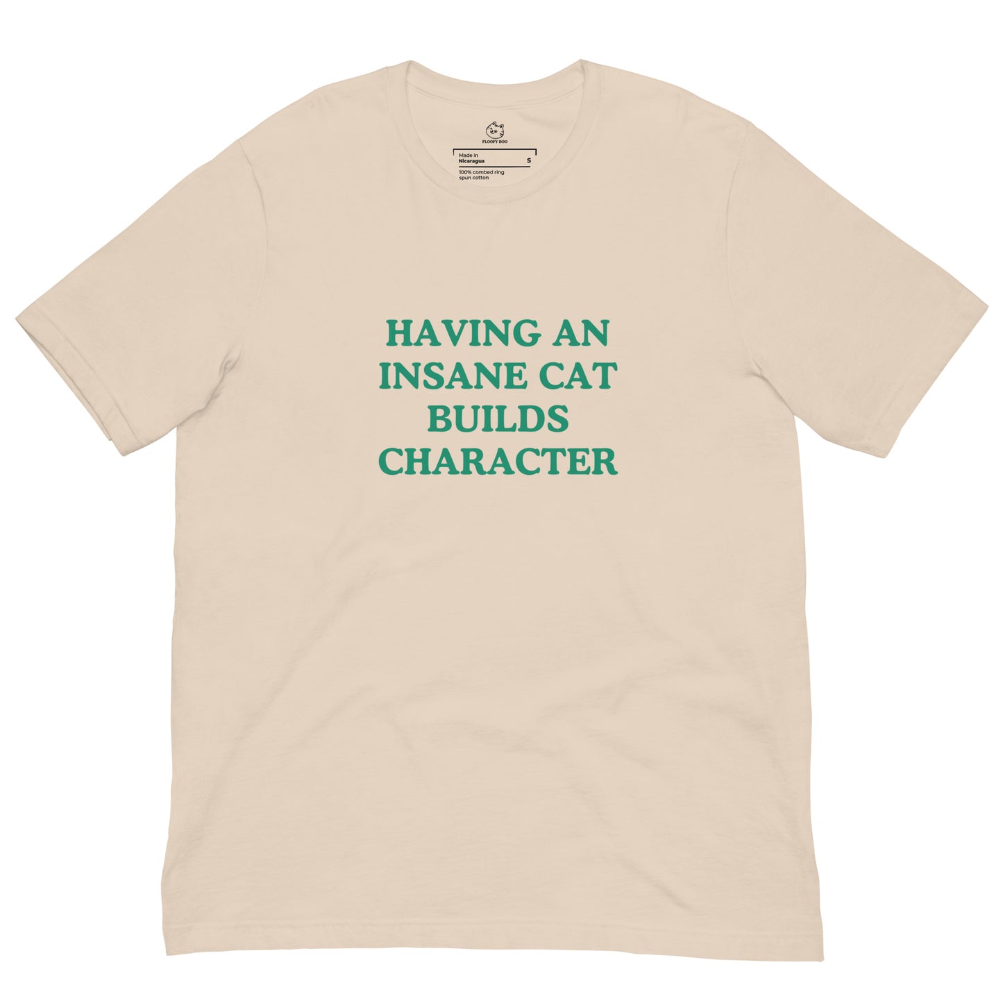 Having An Insane Cat Builds Character T-Shirt