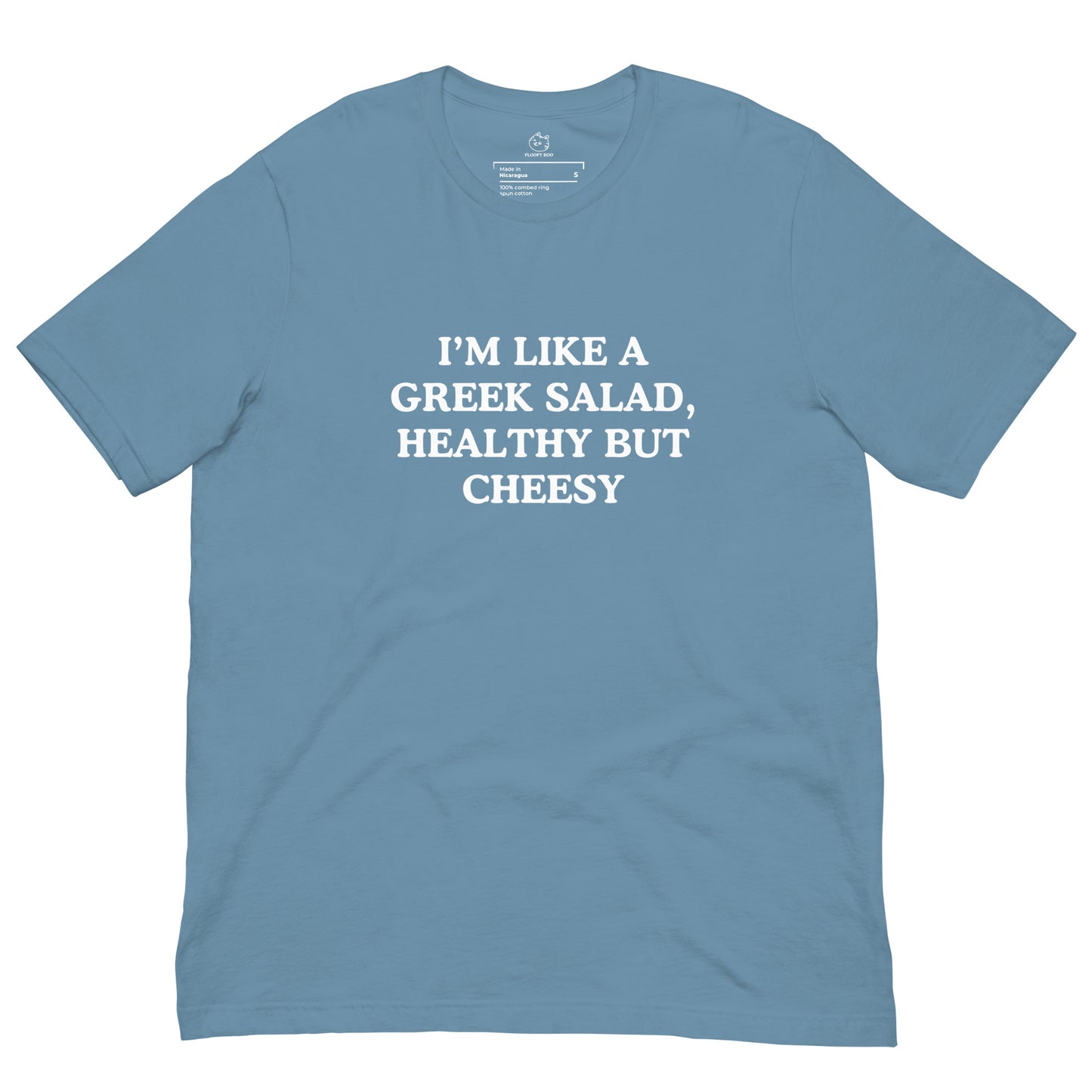 I'm Like A Greek Salad, Healthy But Cheesy T-Shirt