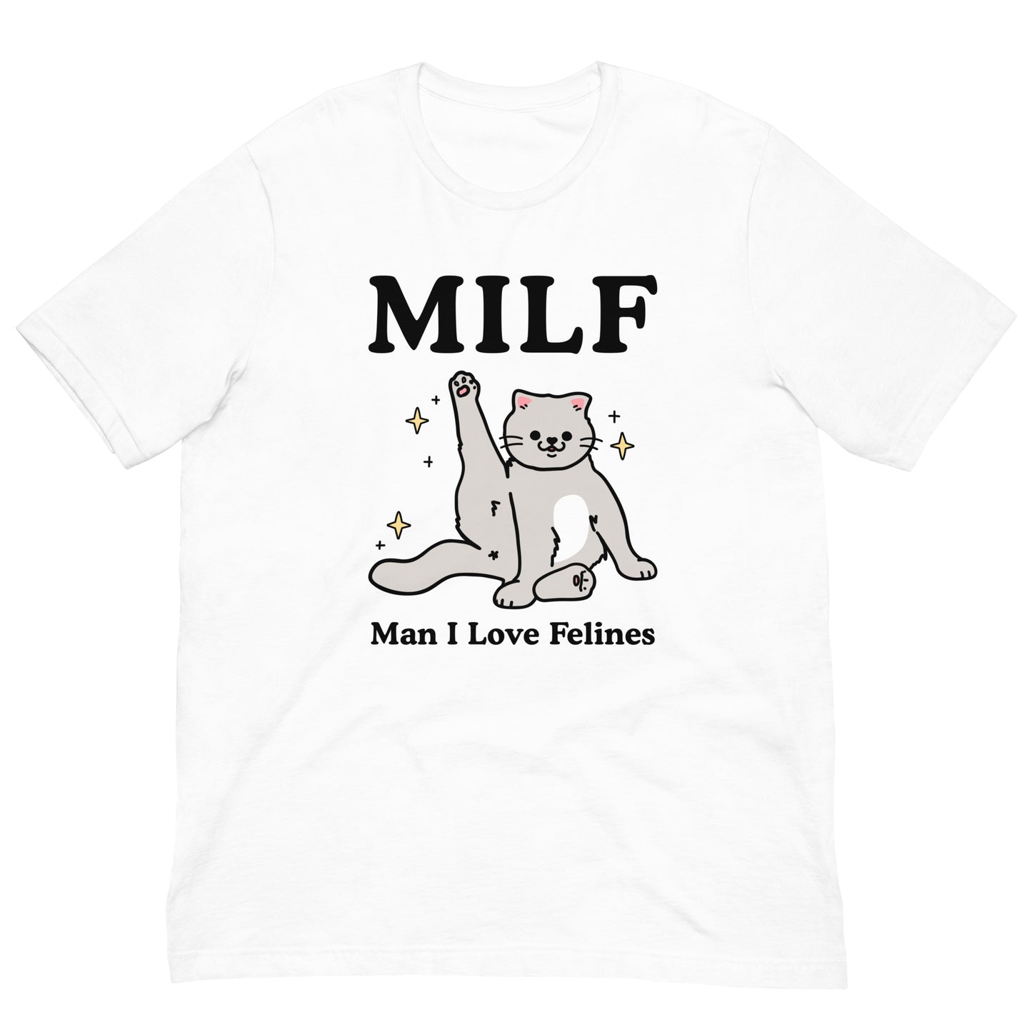 MILF - Man I Love Felines T-Shirt